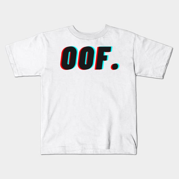 OOF. Kids T-Shirt by mcmetz